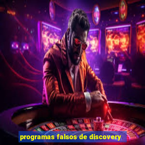 programas falsos de discovery